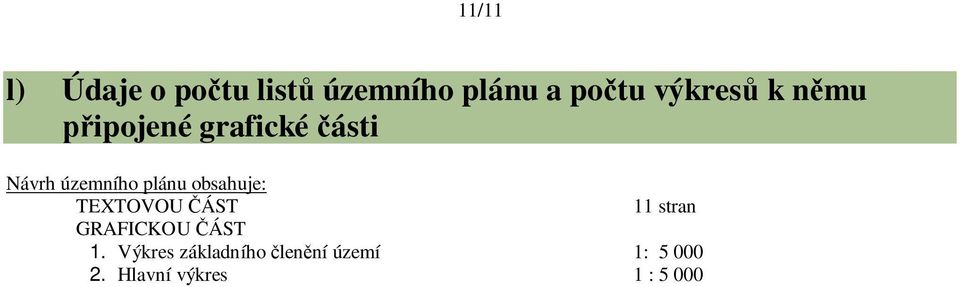 plánu obsahuje: TEXTOVOU ÁST 11 stran GRAFICKOU ÁST 1.