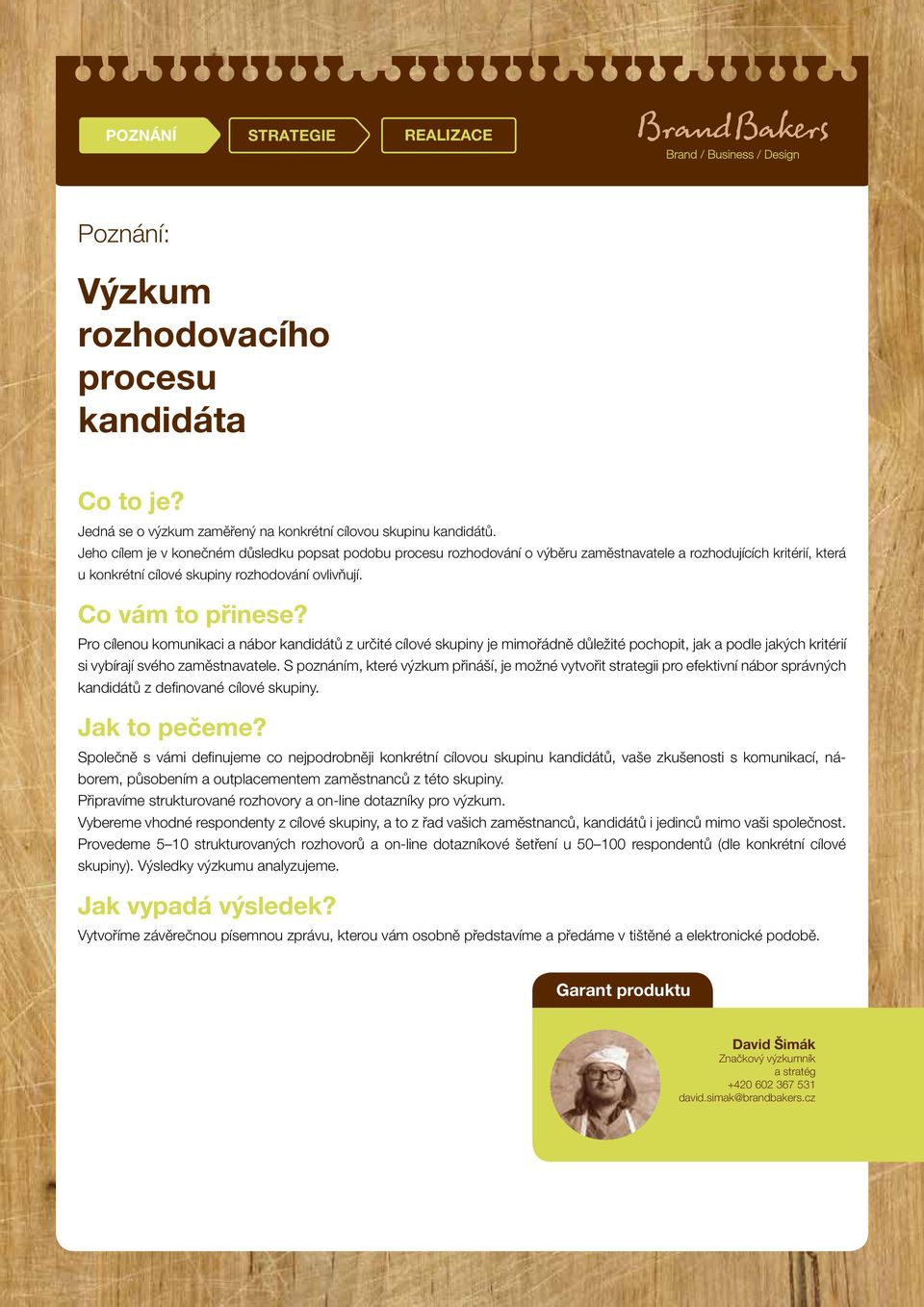 Pro cílenou komunikaci a nábor kandidátů z určité cílové skupiny je mimořádně důležité pochopit, jak a podle jakých kritérií si vybírají svého zaměstnavatele.