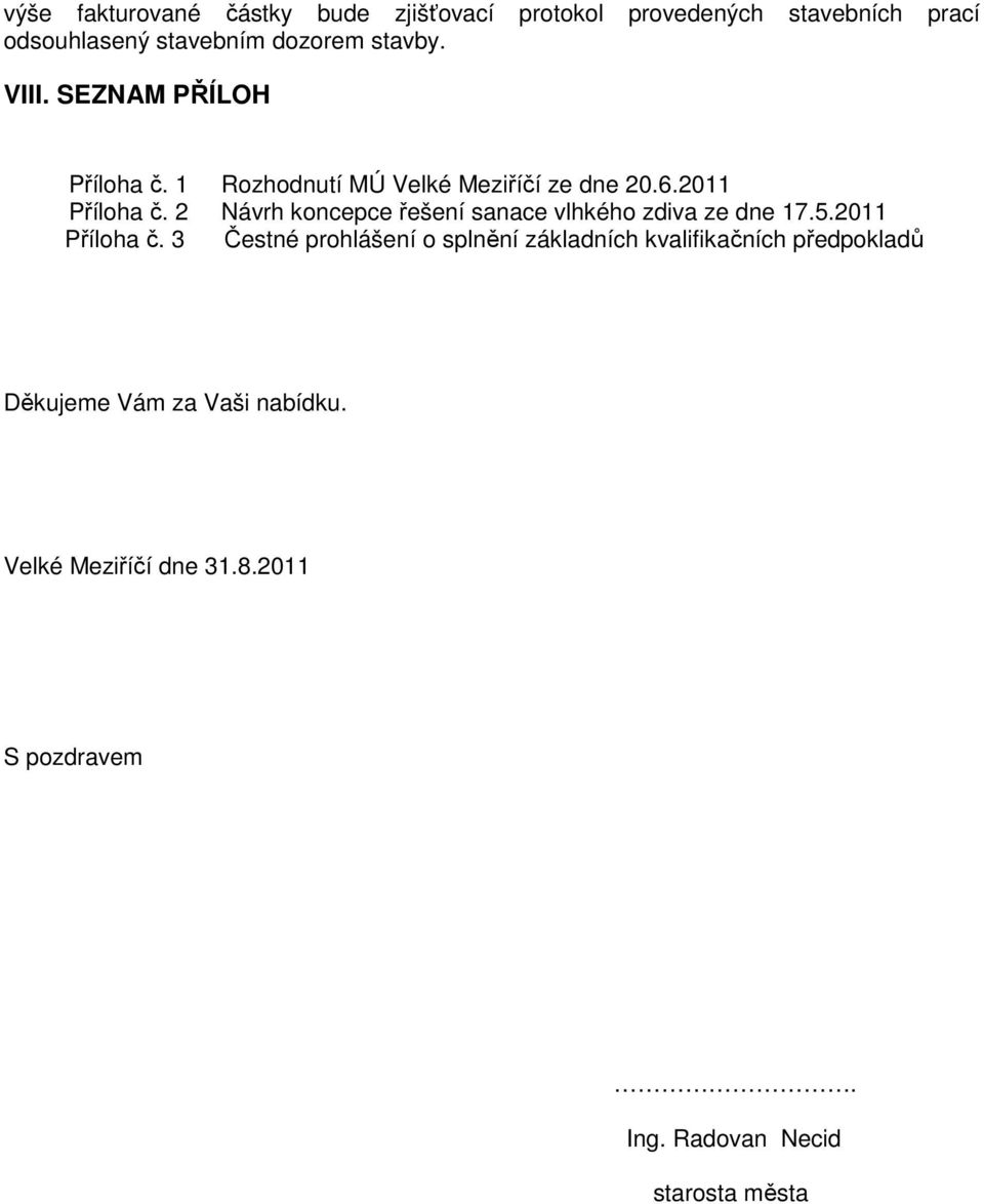 2 Návrh koncepce řešení sanace vlhkého zdiva ze dne 17.5.2011 Příloha č.