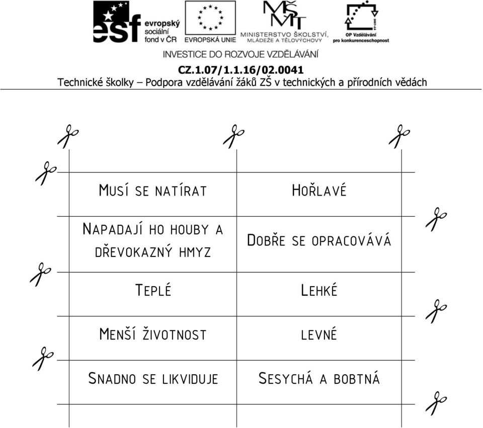 SE OPRACOVÁVÁ LEHKÉ MENŠÍ ŽIVOTNOST