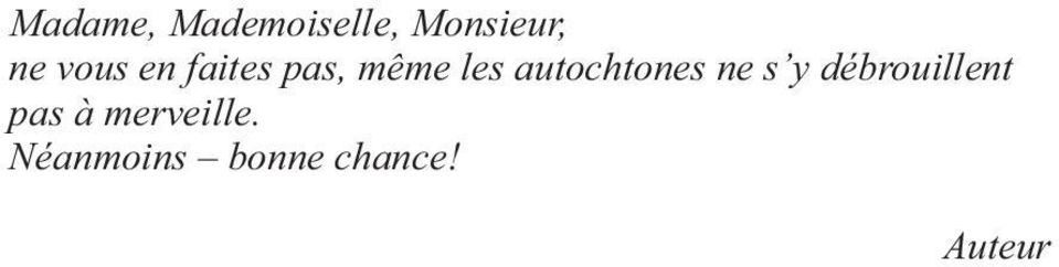 autochtones ne s y débrouillent pas