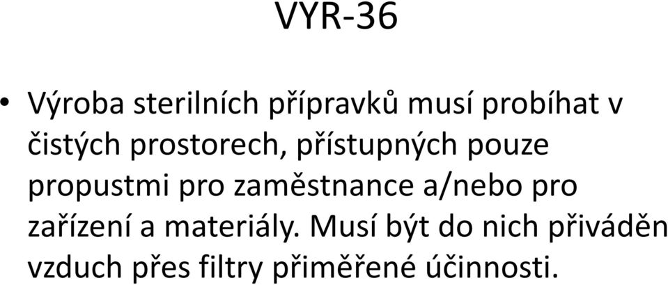 zaměstnance a/nebo pro zařízení a materiály.