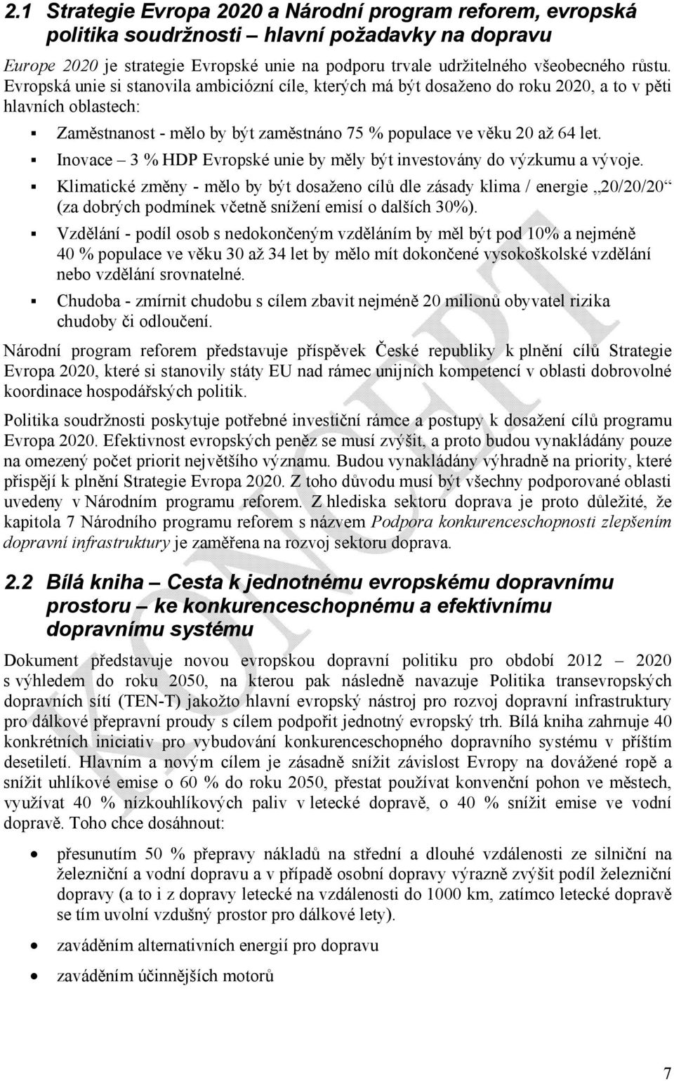 Inovace 3 % HDP Evropské unie by měly být investovány do výzkumu a vývoje.