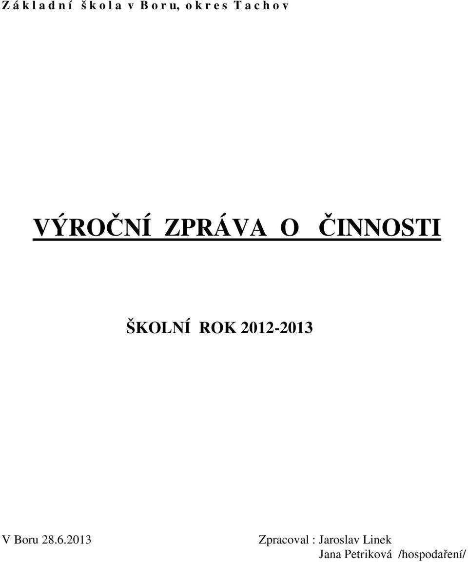 ŠKOLNÍ ROK 2012-2013 V Boru 28.6.