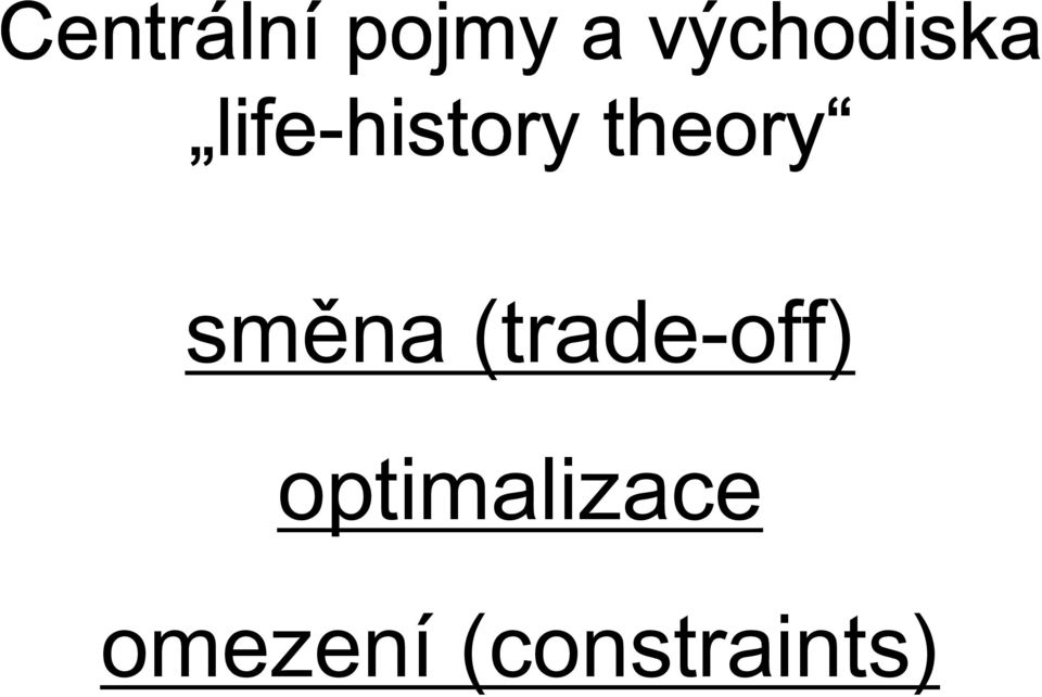 life-history theory směna