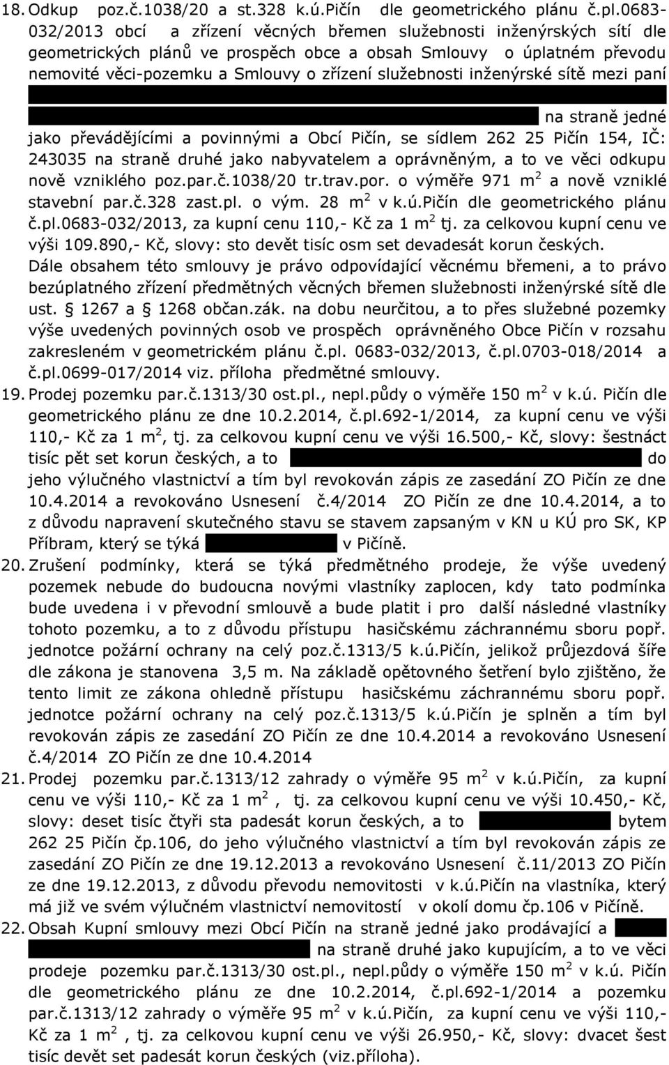 0683-032/2013 obcí a zřízení věcných břemen služebnosti inženýrských sítí dle geometrických plánů ve prospěch obce a obsah Smlouvy o úplatném převodu nemovité věci-pozemku a Smlouvy o zřízení