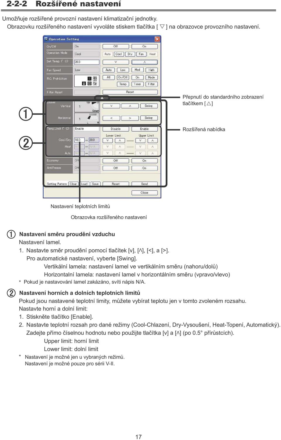 Nastavte směr proudění pomocí tlačítek [v], [ Λ], [<], a [>]. Pro automatické nastavení, vyberte [Swing].