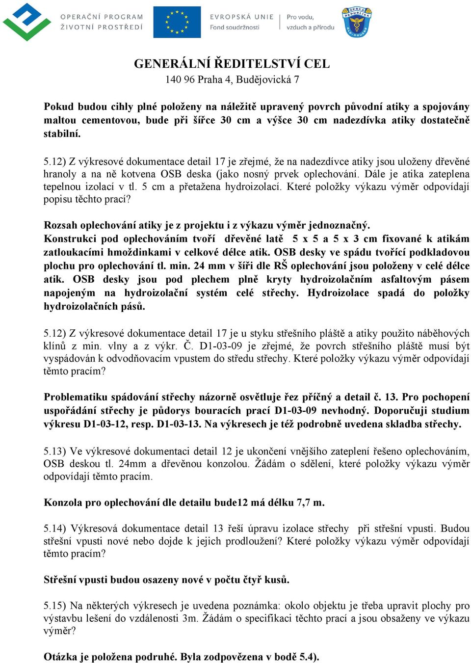 Dále je atika zateplena tepelnou izolací v tl. 5 cm a přetažena hydroizolací. Které položky výkazu výměr odpovídají popisu těchto prací?