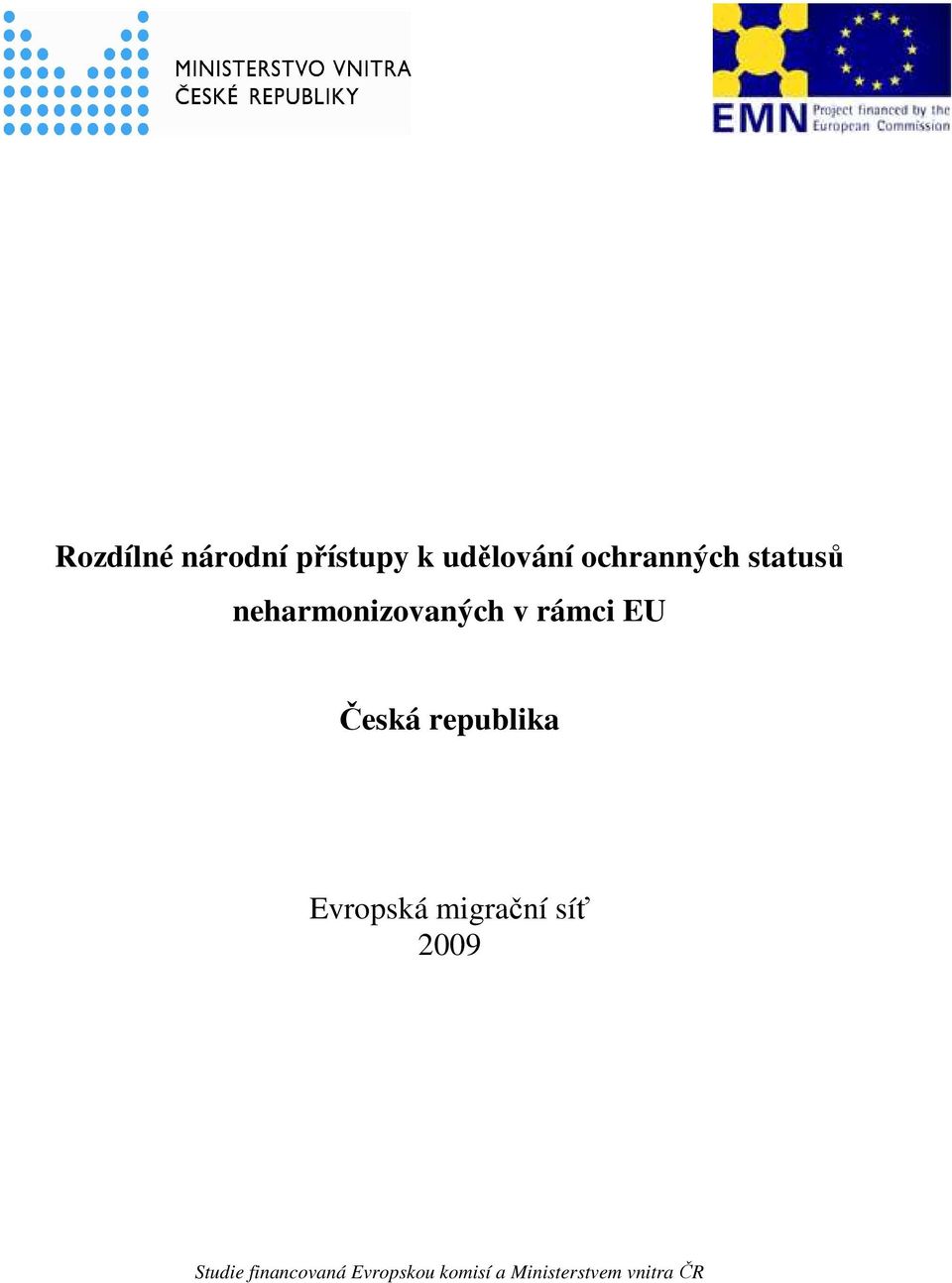 rámci EU Evropská migrační síť 2009 Studie