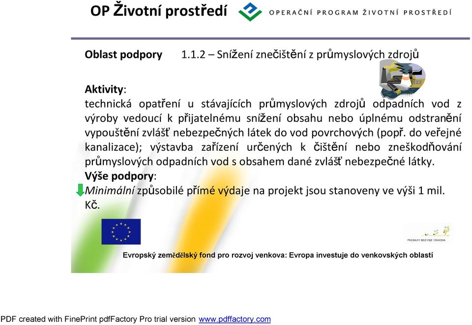 vedoucí k přijatelnému snížení obsahu nebo úplnému odstranění vypouštěnízvlášť nebezpečných látek do vod povrchových (popř.