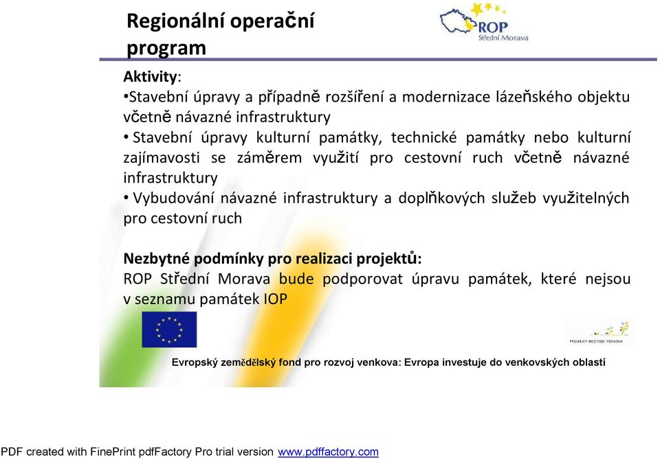 včetně návazné infrastruktury Vybudování návazné infrastruktury a doplňkových služeb využitelných pro cestovníruch