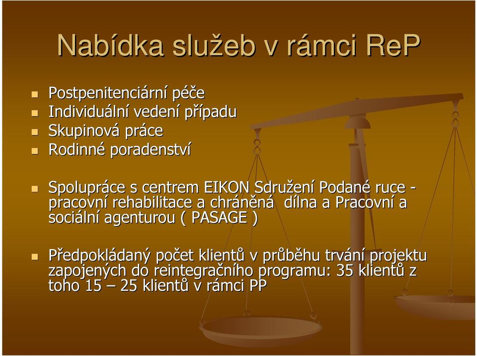 a chráněná dílna a Pracovní a sociáln lní agenturou ( PASAGE ) Předpokládaný daný počet klientů v