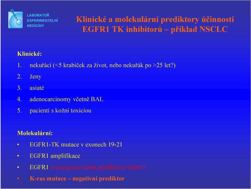 asiaté 4. adenocarcinomy včetně BAL 5.