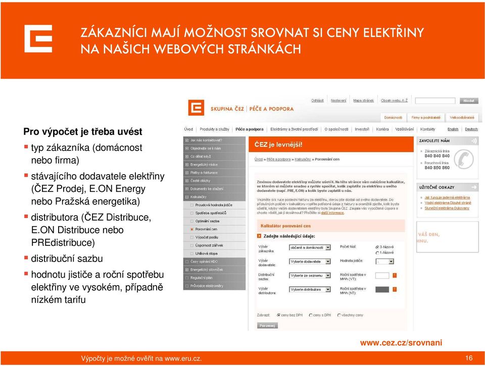 ON Energy nebo Pražská energetika) distributora (ČEZ Distribuce, E.