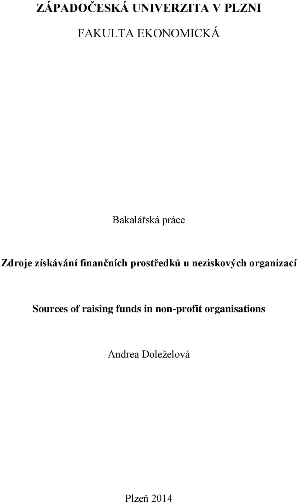 prostředků u neziskových organizací Sources of