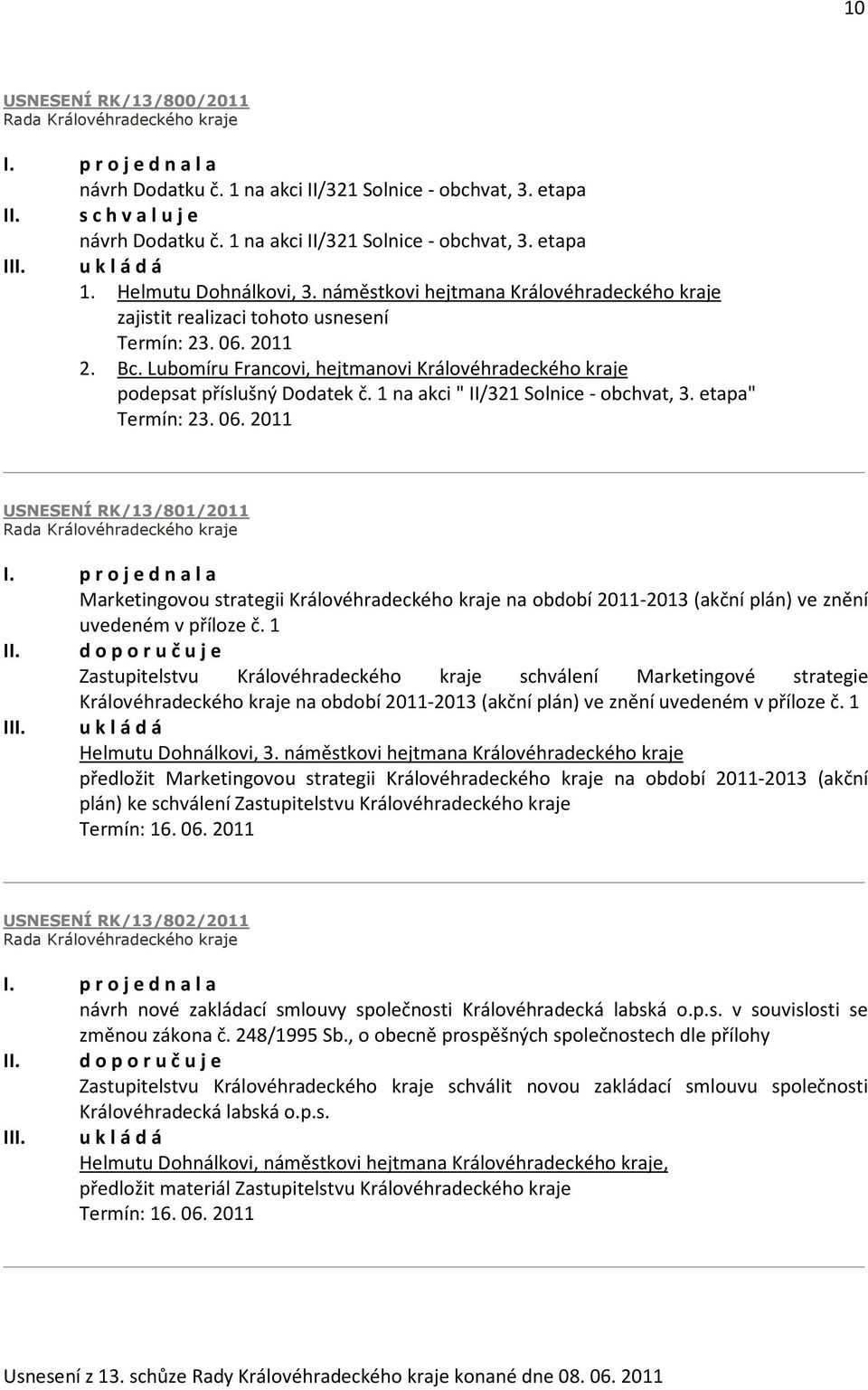 1 na akci " II/321 Solnice - obchvat, 3. etapa" Termín: 23. 06.