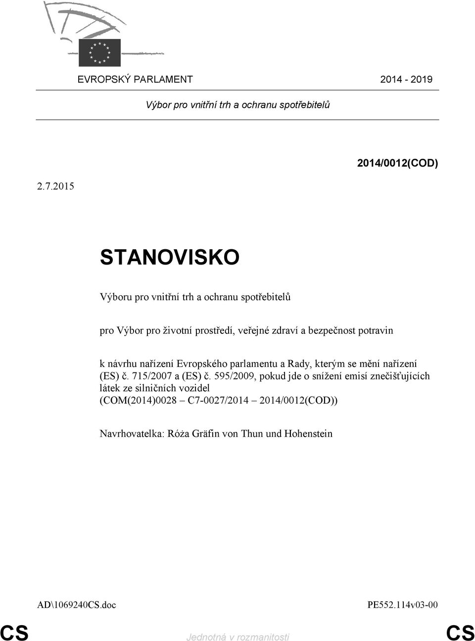 návrhu nařízení Evropského parlamentu a Rady, kterým se mění nařízení (ES) č. 715/2007 a (ES) č.