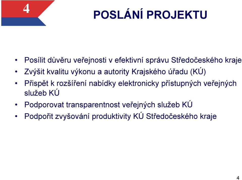 rozšíření nabídky elektronicky přístupných veřejných služeb KÚ Podporovat