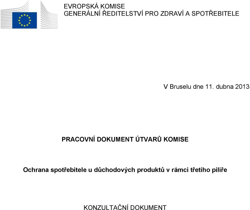 dubna 2013 PRACOVNÍ DOKUMENT ÚTVARŮ KOMISE Ochrana