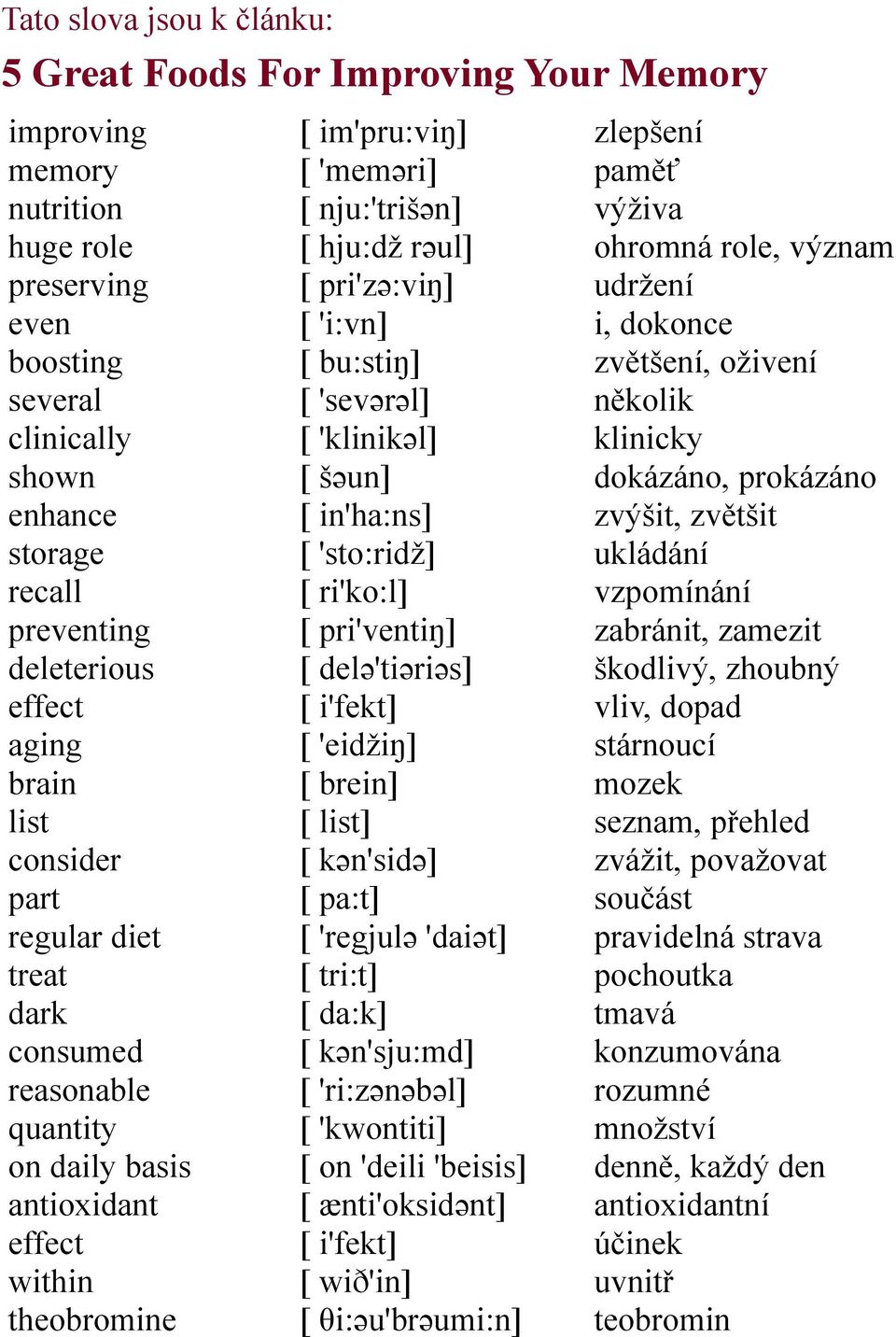 [ pri'zə:viŋ] [ 'i:vn] [ bu:stiŋ] [ 'sevərəl] [ 'klinikəl] [ šəun] [ in'ha:ns] [ 'sto:ridž] [ ri'ko:l] [ pri'ventiŋ] [ delə'tiəriəs] [ i'fekt] [ 'eidžiŋ] [ brein] [ list] [ kən'sidə] [ pa:t] [