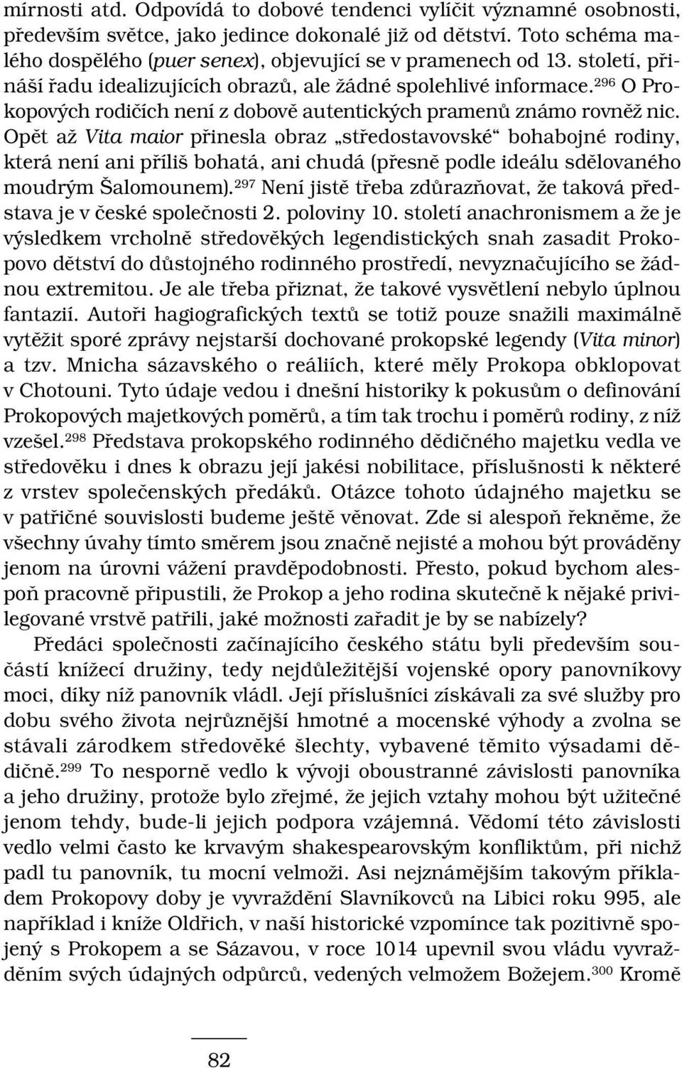 296 OProkopových rodičích není z dobově autentických pramenů známo rovněž nic.