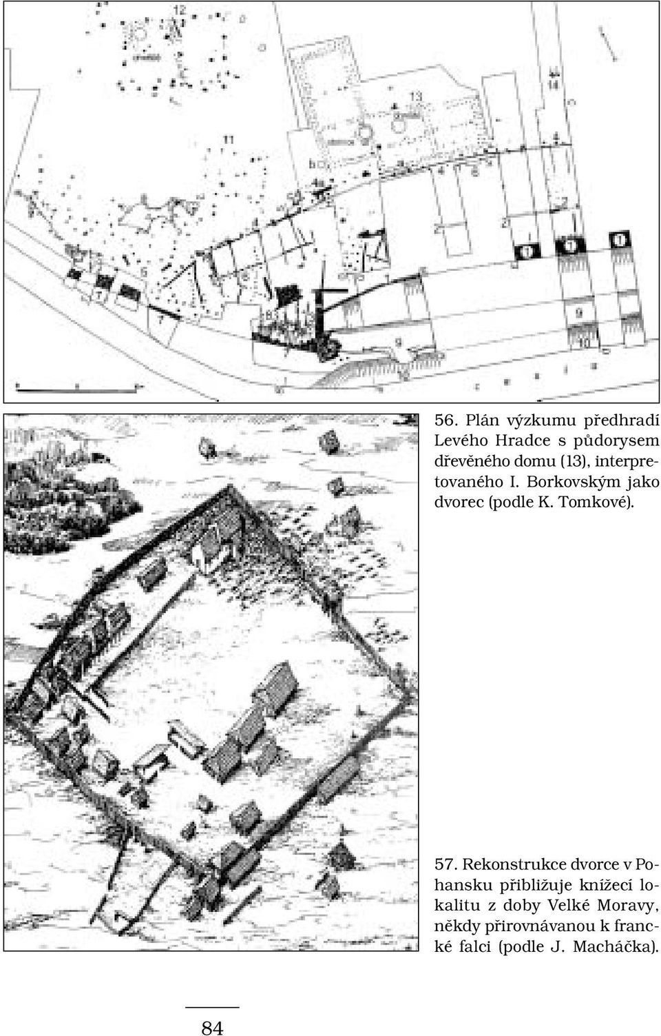 57. Rekonstrukce dvorce v Pohansku přibližuje knížecí lokalitu z doby