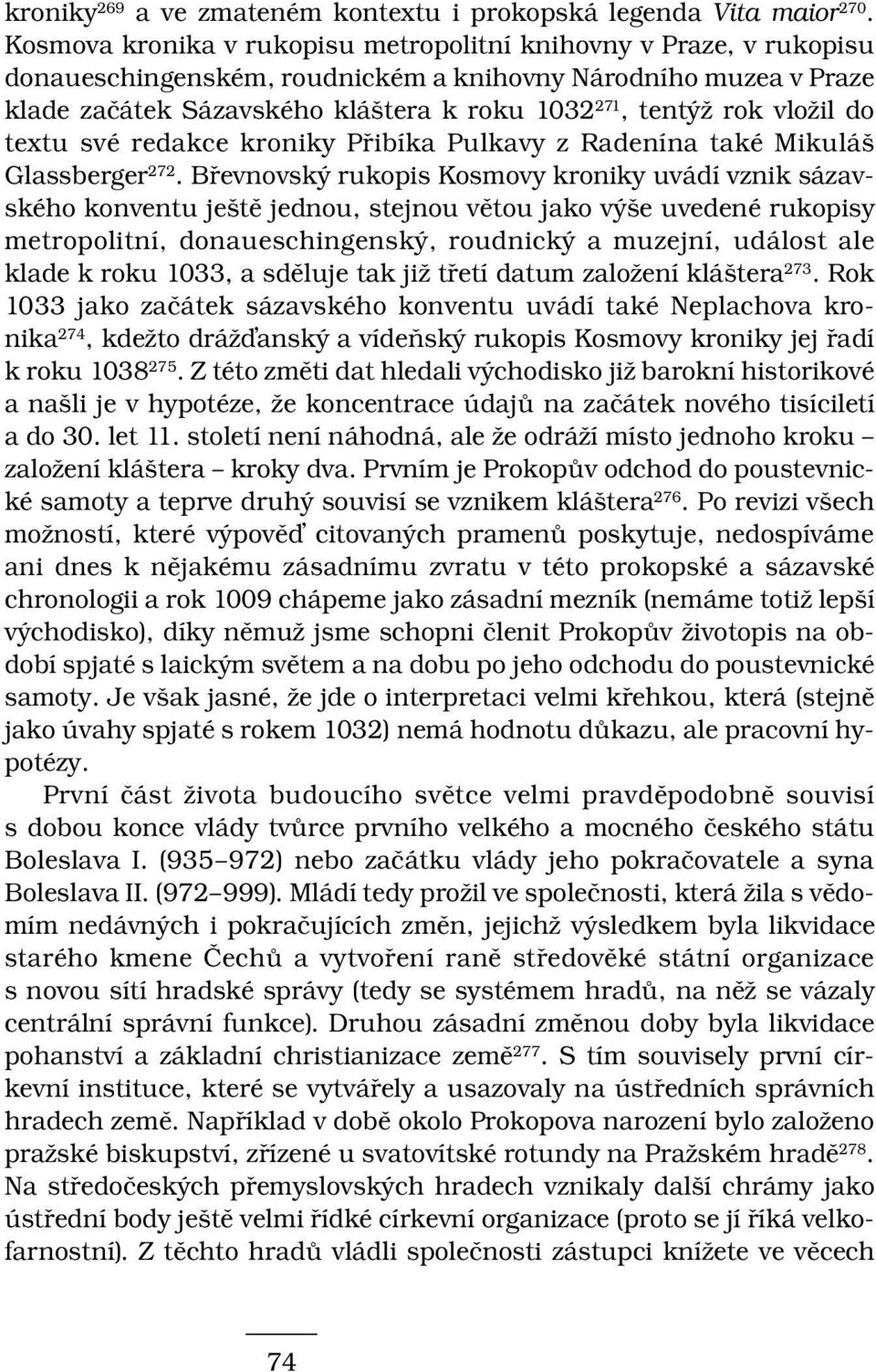 vložil do textu své redakce kroniky Přibíka Pulkavy z Radenína také Mikuláš Glassberger 272.