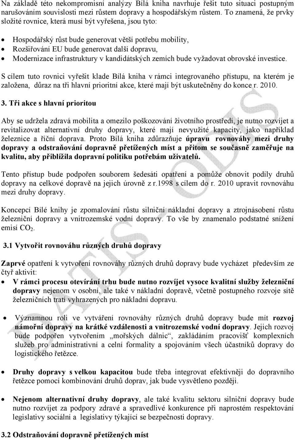 infrastruktury v kandidátských zemích bude vyžadovat obrovské investice.