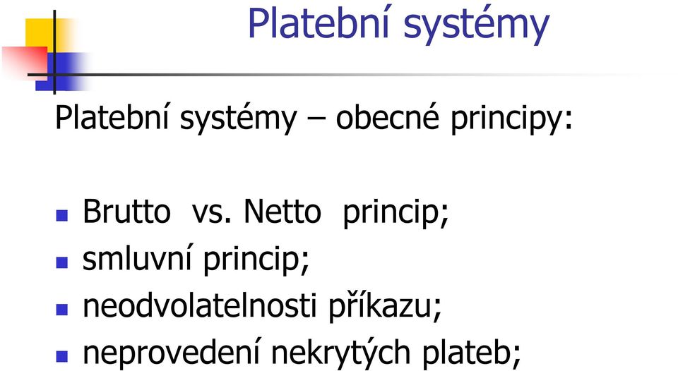 Netto princip; smluvní princip;