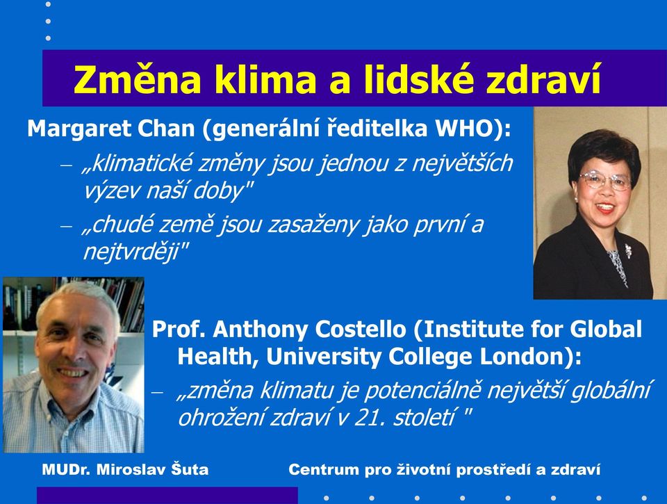 a nejtvrději" Prof.