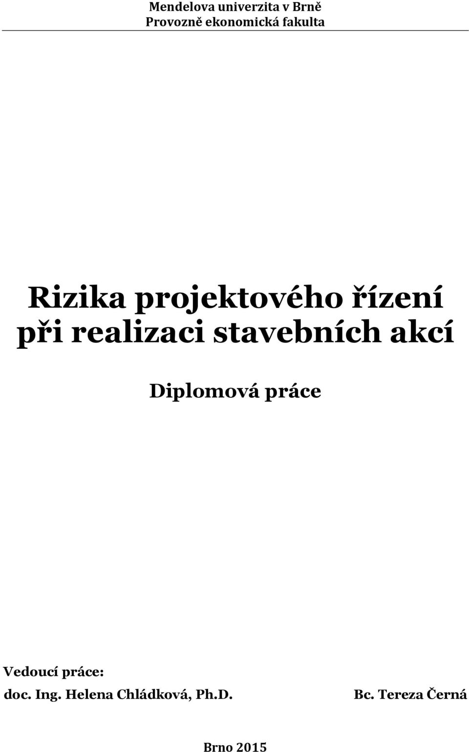 stavebních akcí Diplomová práce Vedoucí práce: doc.