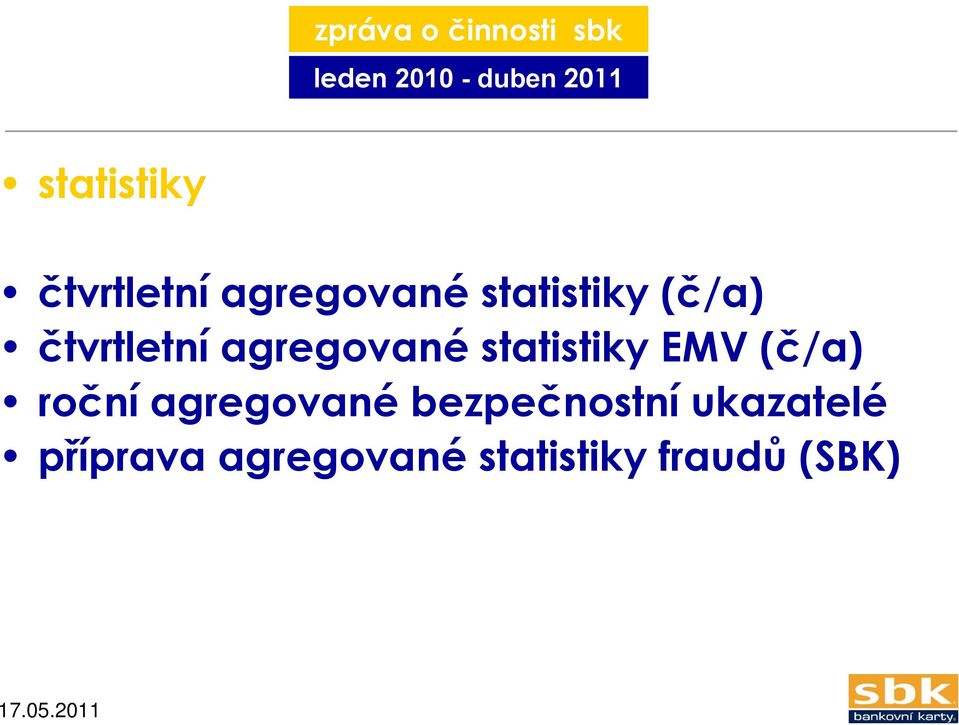 agregované statistiky EMV (č/a) roční agregované