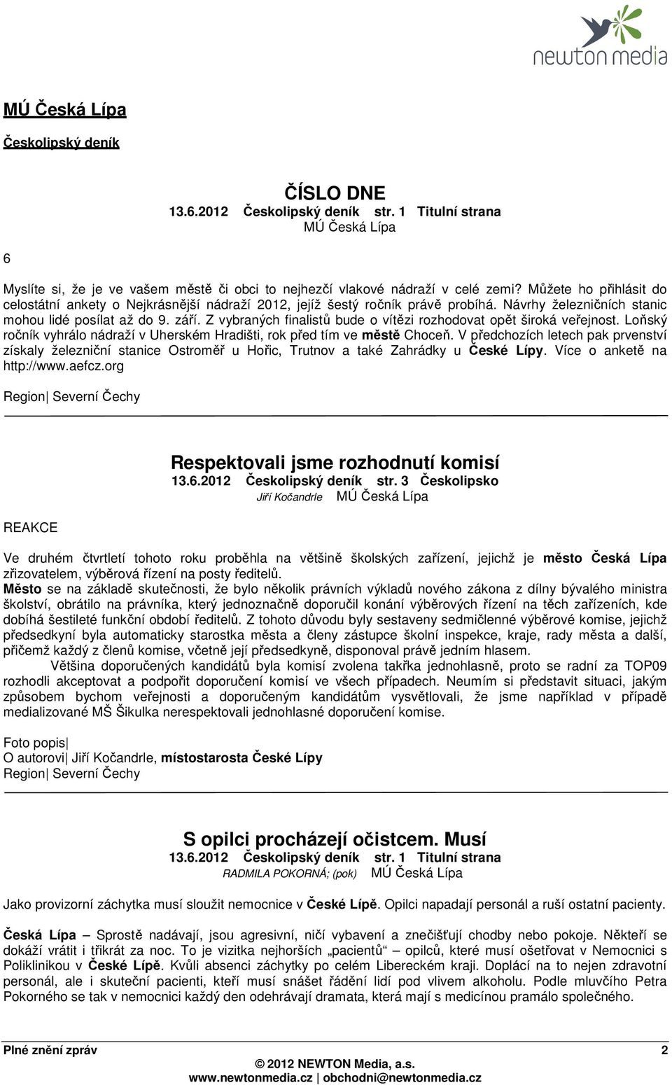 Z vybraných finalistů bude o vítězi rozhodovat opět široká veřejnost. Loňský ročník vyhrálo nádraží v Uherském Hradišti, rok před tím ve městě Choceň.