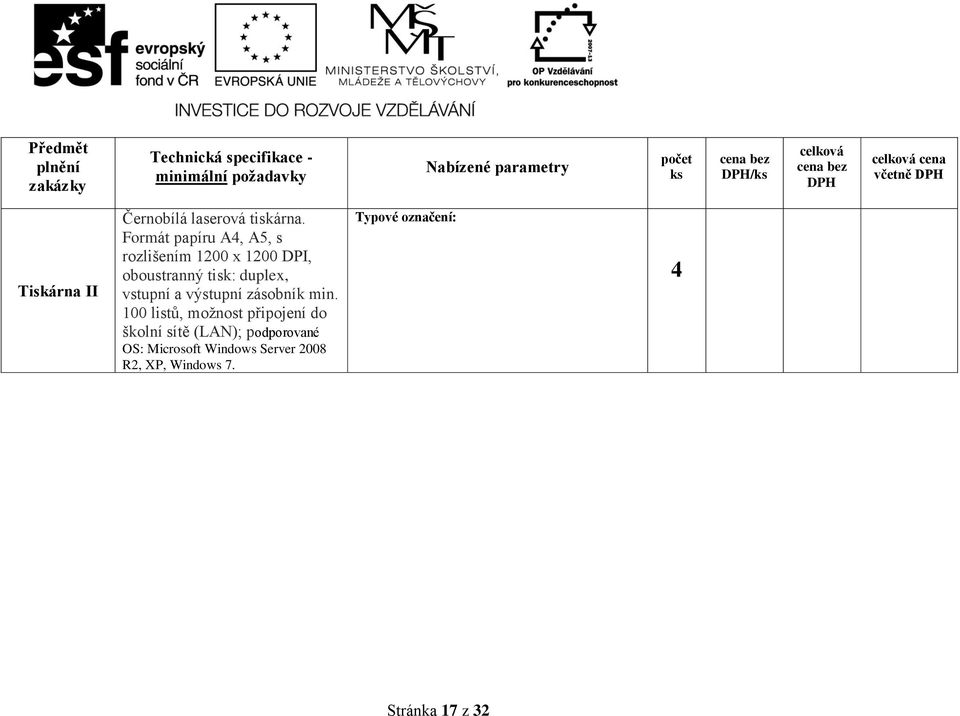 Formát papíru A4, A5, s rozlišením 1200 x 1200 DPI, oboustranný tisk: duplex, vstupní a výstupní