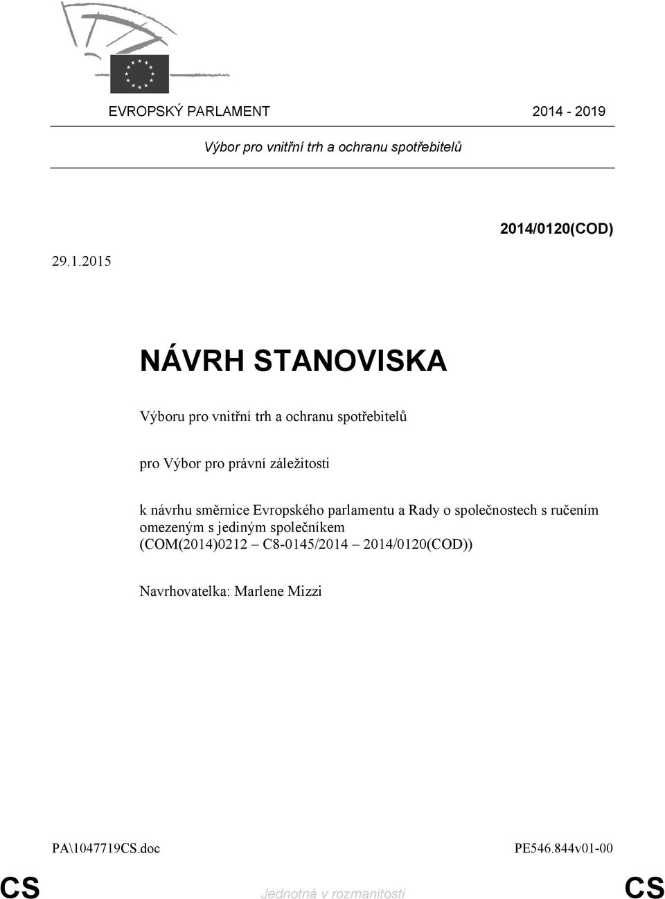 vnitřní trh a ochranu spotřebitelů pro Výbor pro právní záležitosti k návrhu směrnice Evropského