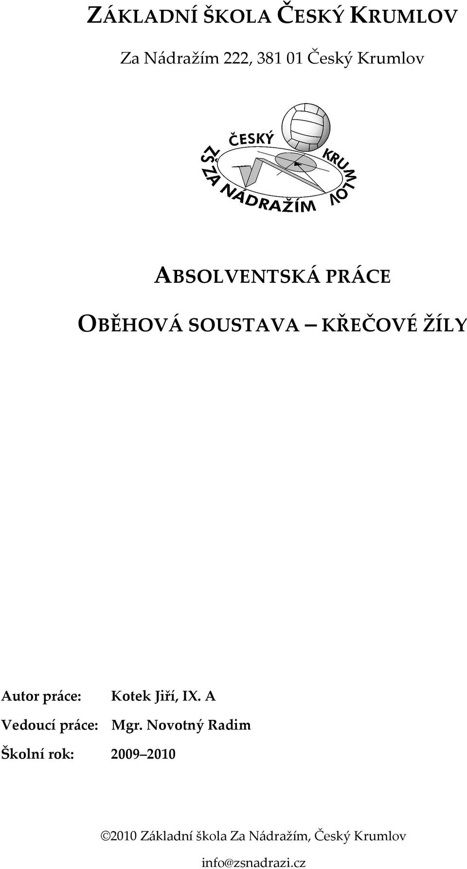 Kotek Jiří, IX. A Vedoucí práce: Mgr.