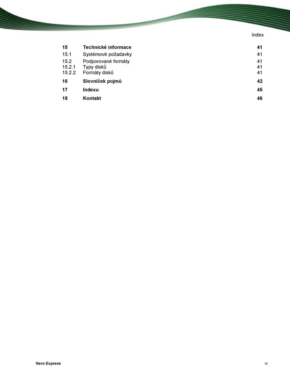 2 Podporované formáty 41 15.2.1 Typy disků 41 15.