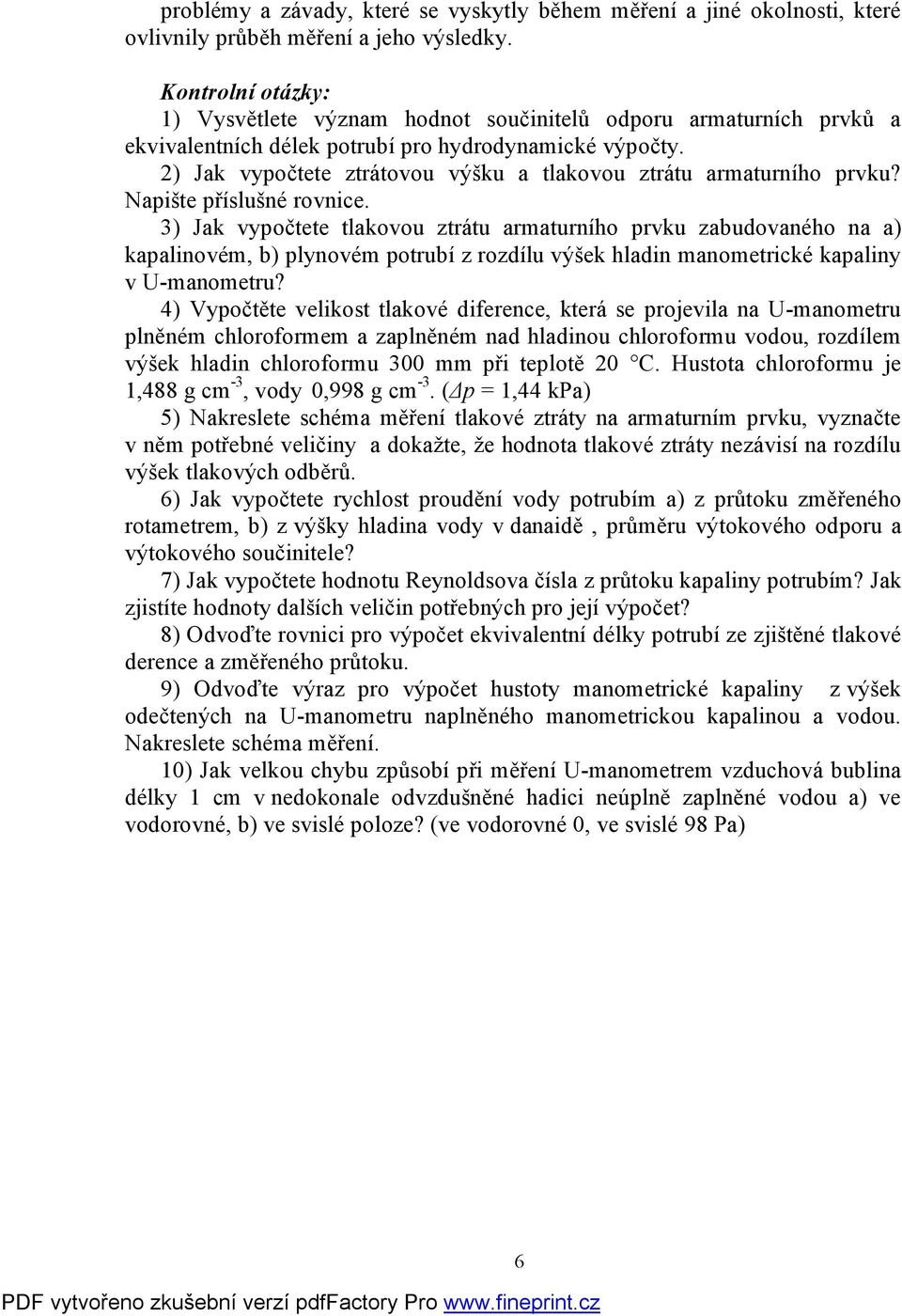 ) Jak vypočtete ztrátovou výšku a tlakovou ztrátu araturního prvku? Napište příslušné rovnice.