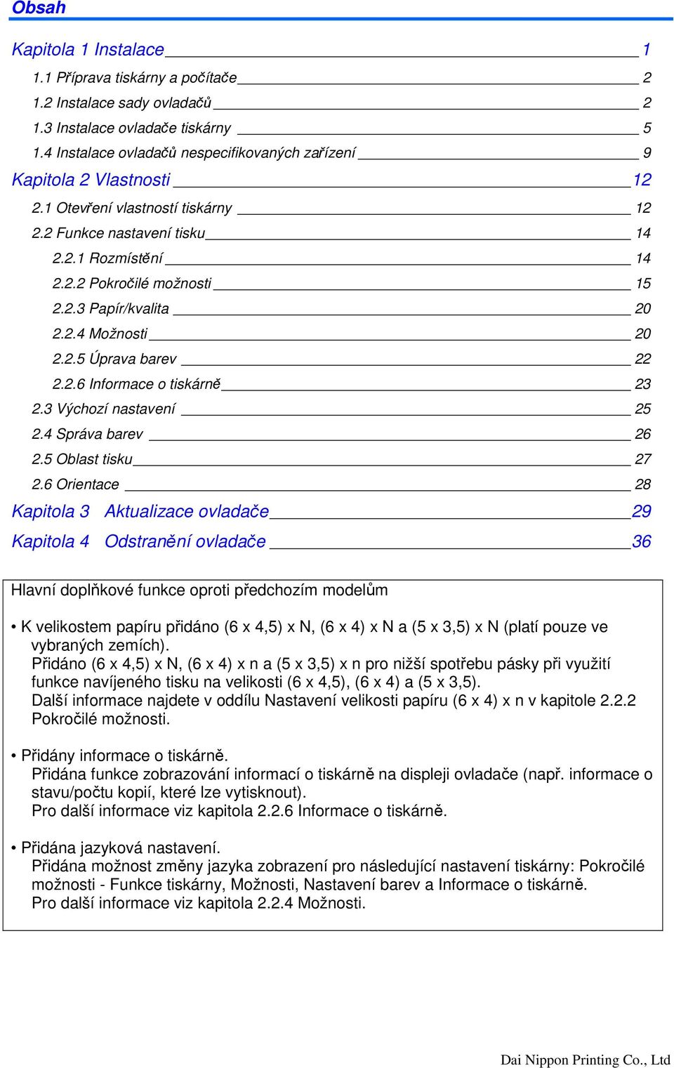 2.4 Možnosti 20 2.2.5 Úprava barev 22 2.2.6 Informace o tiskárně 23 2.3 Výchozí nastavení 25 2.4 Správa barev 26 2.5 Oblast tisku 27 2.