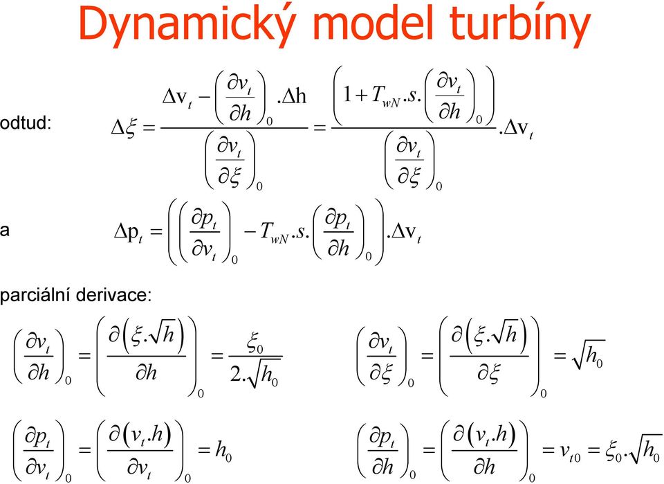 .. v wn p p T s v h parciální derivace: 0 0 0 0.
