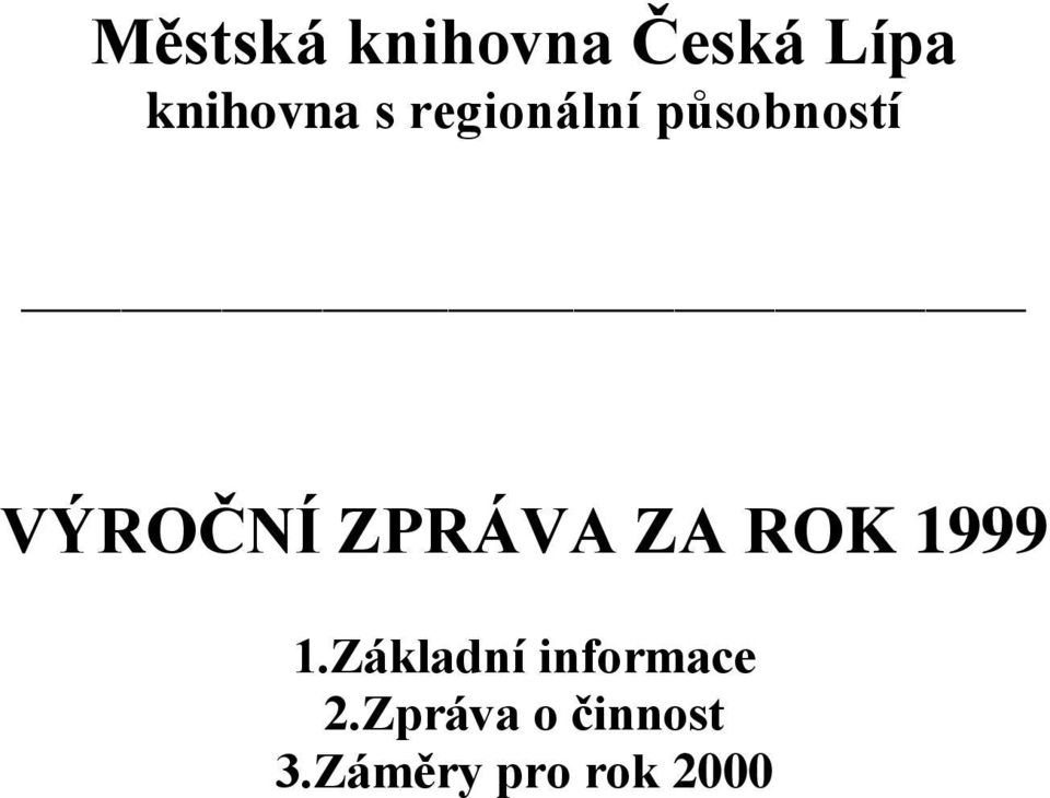 ZPRÁVA ZA ROK 1999 1.