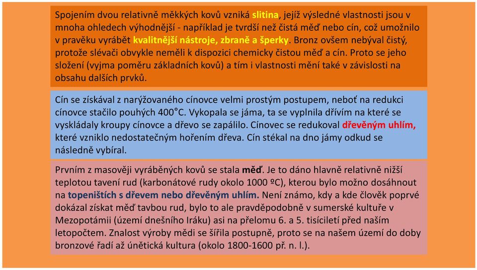 Proto se jeho složení (vyjma poměru základních kovů) a tím i vlastnosti mění také v závislosti na obsahu dalších prvků.