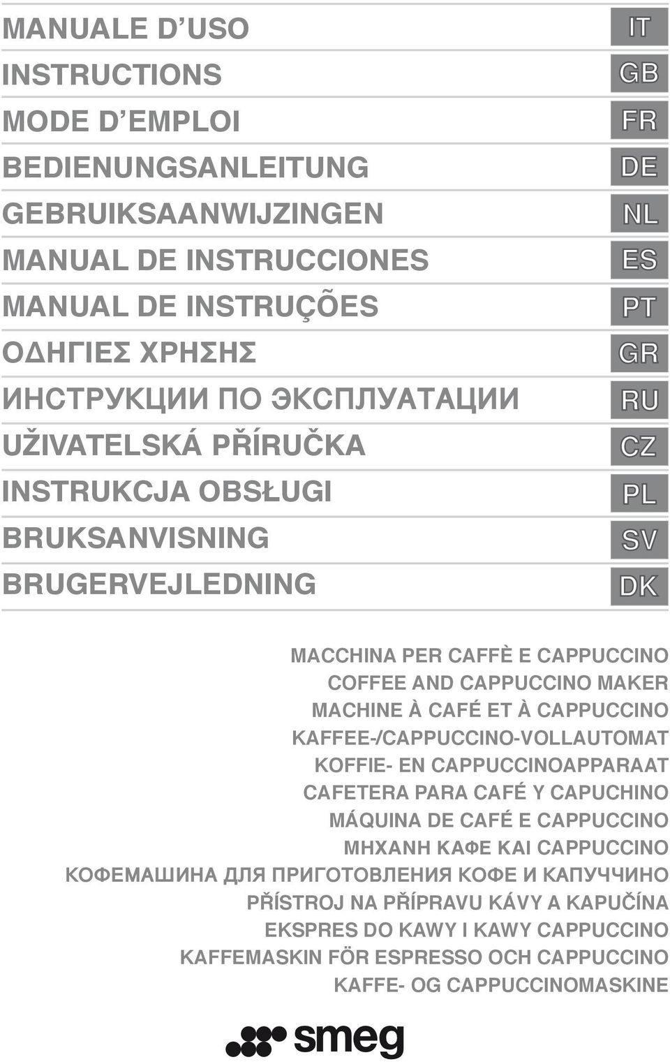 CAPPUCCINO KAFFEE-/CAPPUCCINO-VOLLAUTOMAT KOFFIE- EN CAPPUCCINOAPPARAAT CAFETERA PARA CAFÉ Y CAPUCHINO MÁQUINA DE CAFÉ E CAPPUCCINO ΜΗΧΑΝΗ ΚΑΦΕ ΚΑΙ CAPPUCCINO