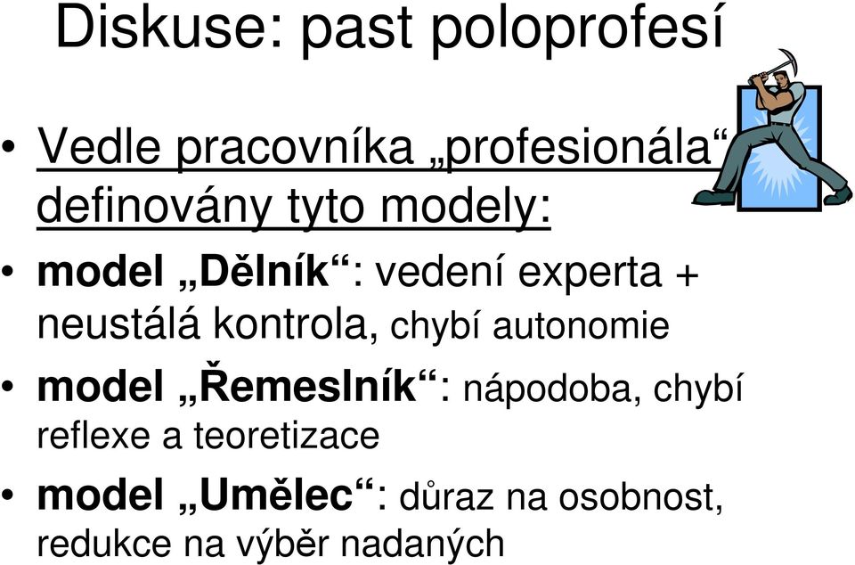 kontrola, chybí autonomie model Řemeslník : nápodoba, chybí