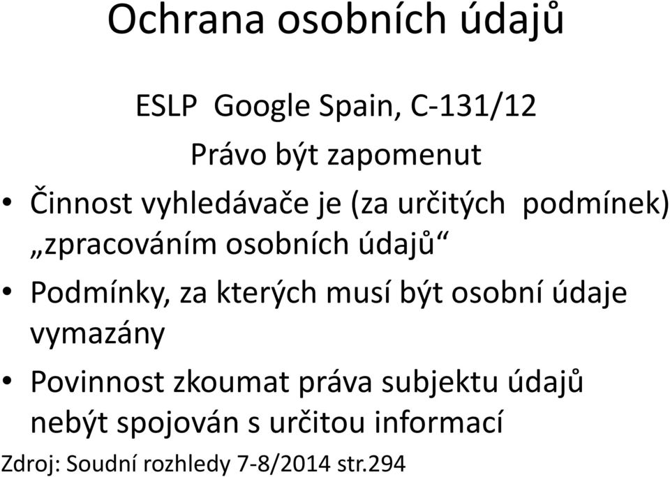 Podmínky, za kterých musí být osobní údaje vymazány Povinnost zkoumat práva