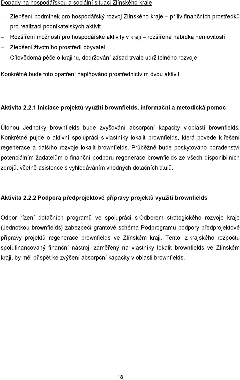 toto opatření naplňováno prostřednictvím dvou aktivit: Aktivita 2.