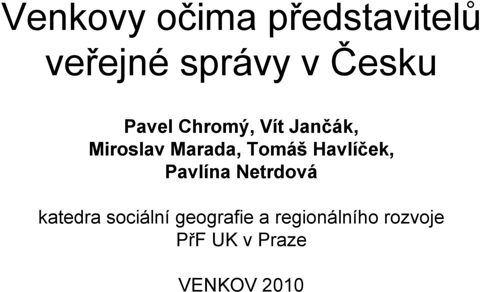 Havlíček, Pavlína Netrdová katedra sociální