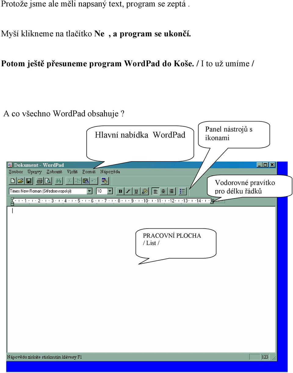 Potom ještě přesuneme program WordPad do Koše.