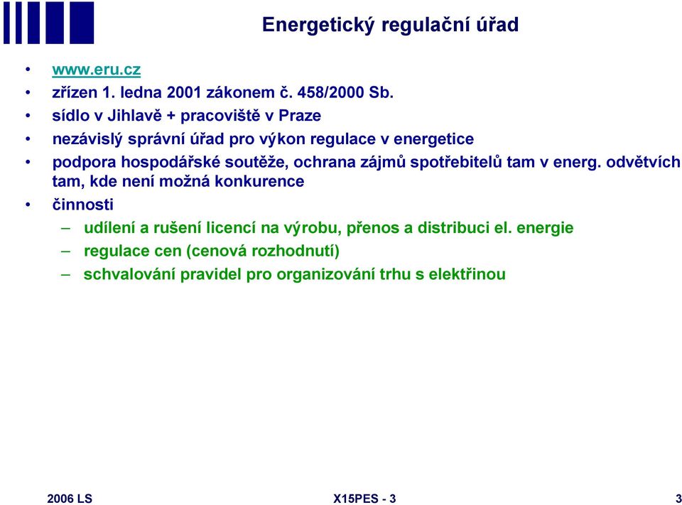 soutěže, ochrana zájmů spotřebitelů tam v energ.