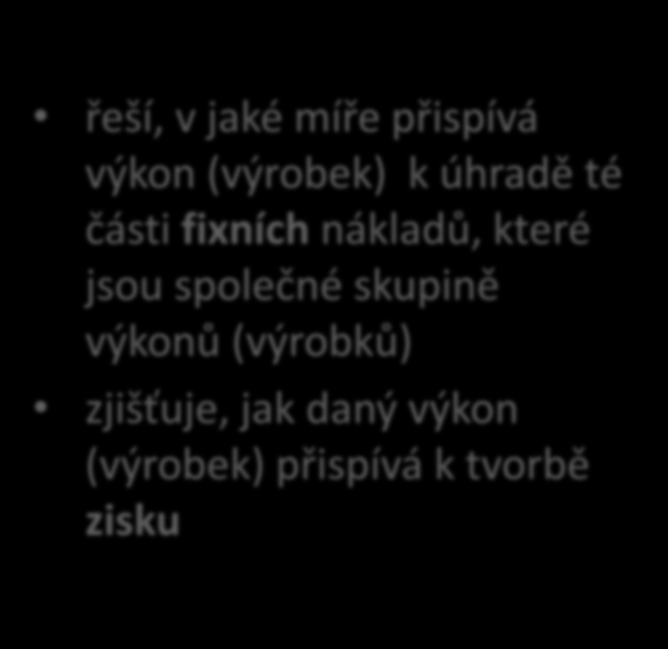 ❷ Druhy kalkulací a jejich využití Kalkulace plných nákladů Kalkulace neúplných nákladů na kalkulační jednici se rozpočítávají všechny nepřímé (režijní) náklady výsledkem součtu přímých (jednicových)